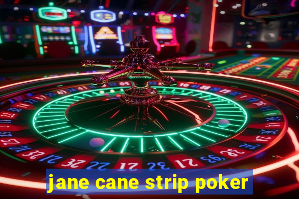 jane cane strip poker